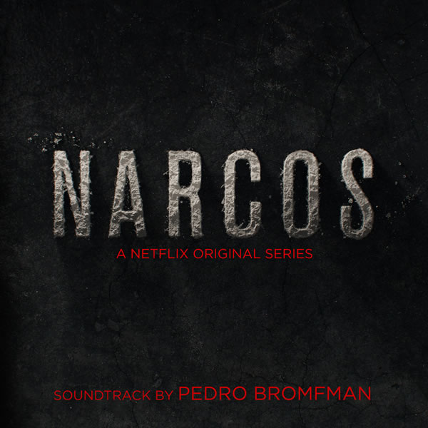 Narcos. A Netflix Original Series Soundtrack. Front.jpg