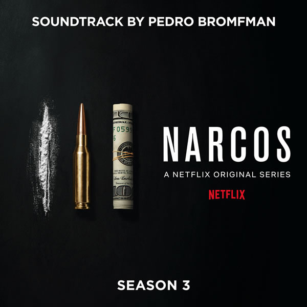 Narcos. Season 3. A Netflix Original Series Soundtrack. Front.jpg Narcos. Season 3. A Netflix Original Series Soundtrack. Front.jpg