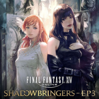 [24-192] FINAL FANTASY XIV SHADOWBRINGERS - EP3 - 2021