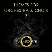Immediate Music - Themes for Orchestra and Choir #3