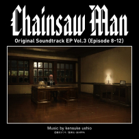 [24-96] 电锯人 Chainsaw Man (kensuke ushio) OST EP Vol.3 (Episode 8-12) - 2022