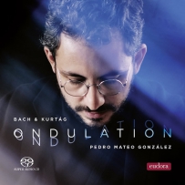 DSD128试听：Bach, Gyorgy Kurtag, Ondulation Pedro Mateo Gonzalez